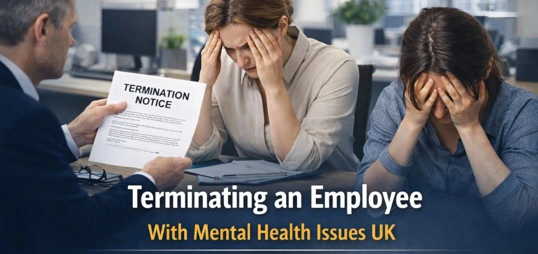 Terminating an Employee With Mental Health Issues UK